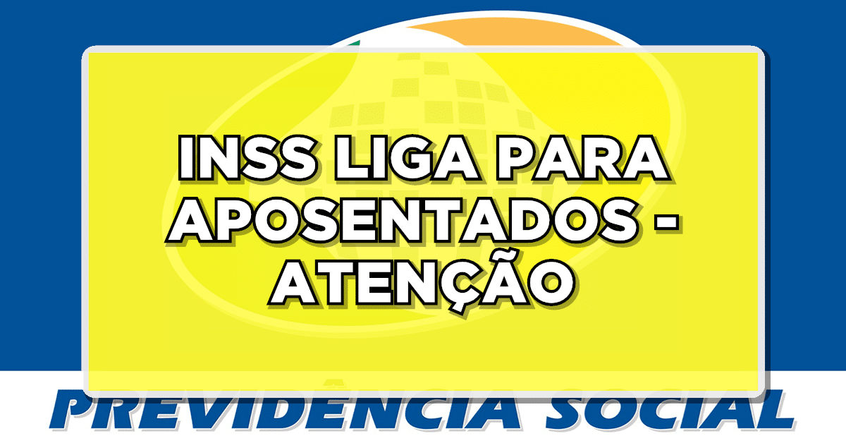 INSS liga para aposentados
