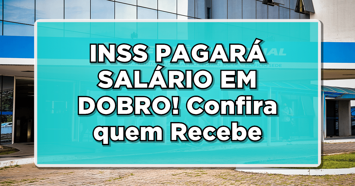 salário em dobro INSS
