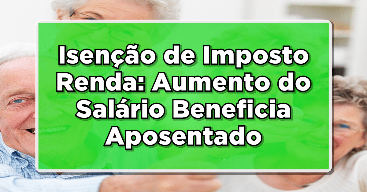 isenção do imposto de renda aposentados