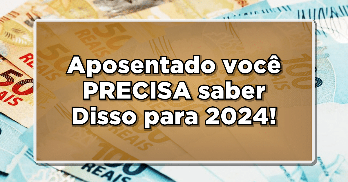 Veja o salário dos aposentados 2024