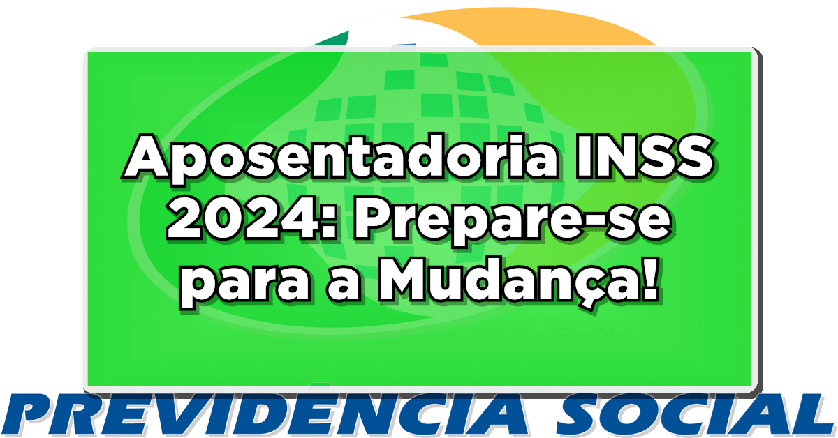 Aposentadoria INSS 2024