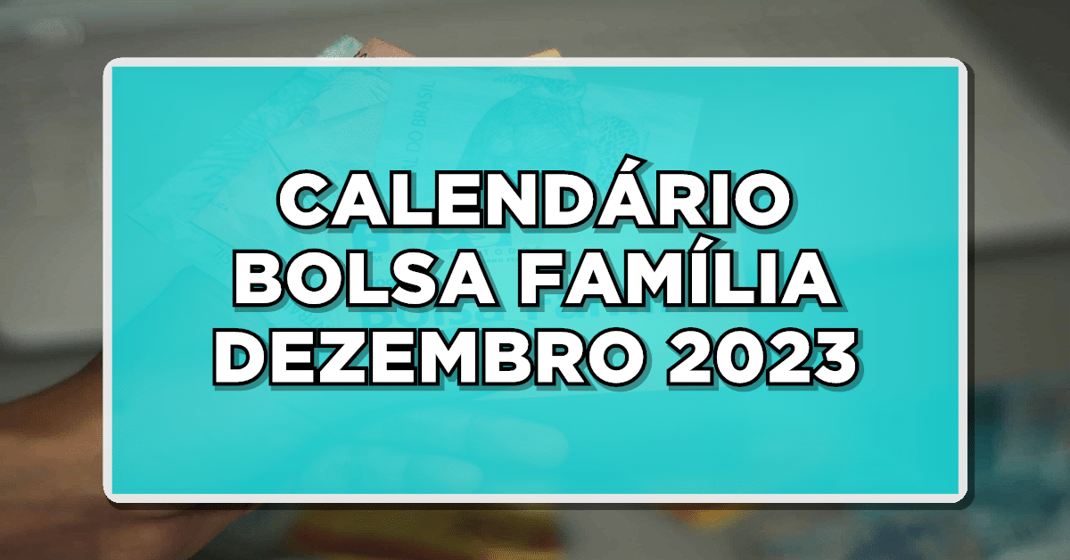 Calendário Bolsa Família dezembro