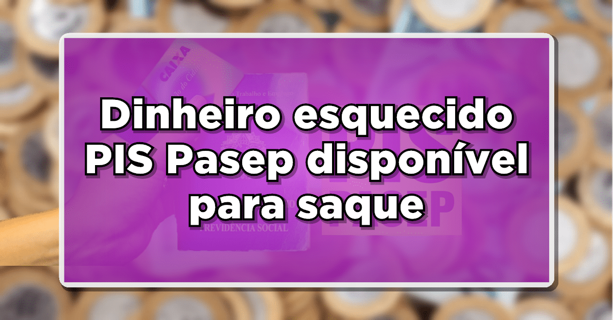 Dinheiro esquecido PIS Pasep