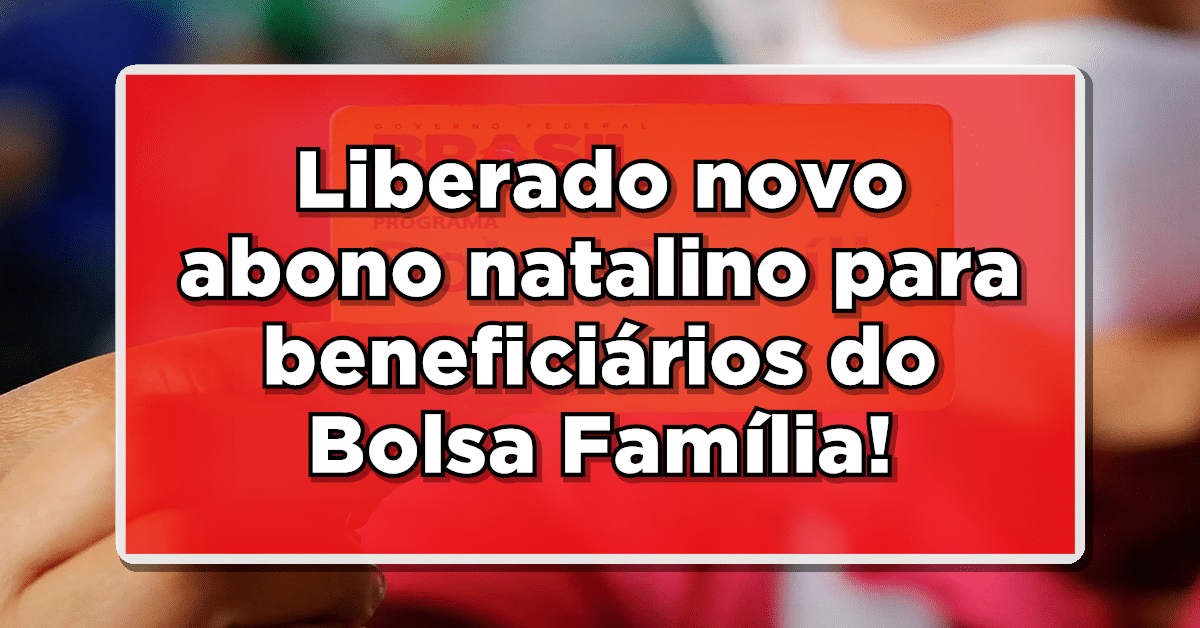 Datas de pagamento do abono natalino e do salário do Bolsa Família.