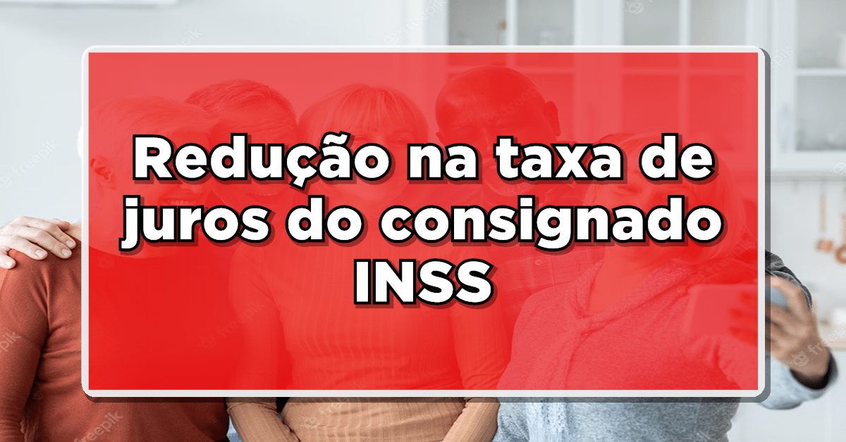 CNPS reduziu novamente a taxa de juros do consignado do INSS (Fonte: Edição/ Diário Oficial Notícias)