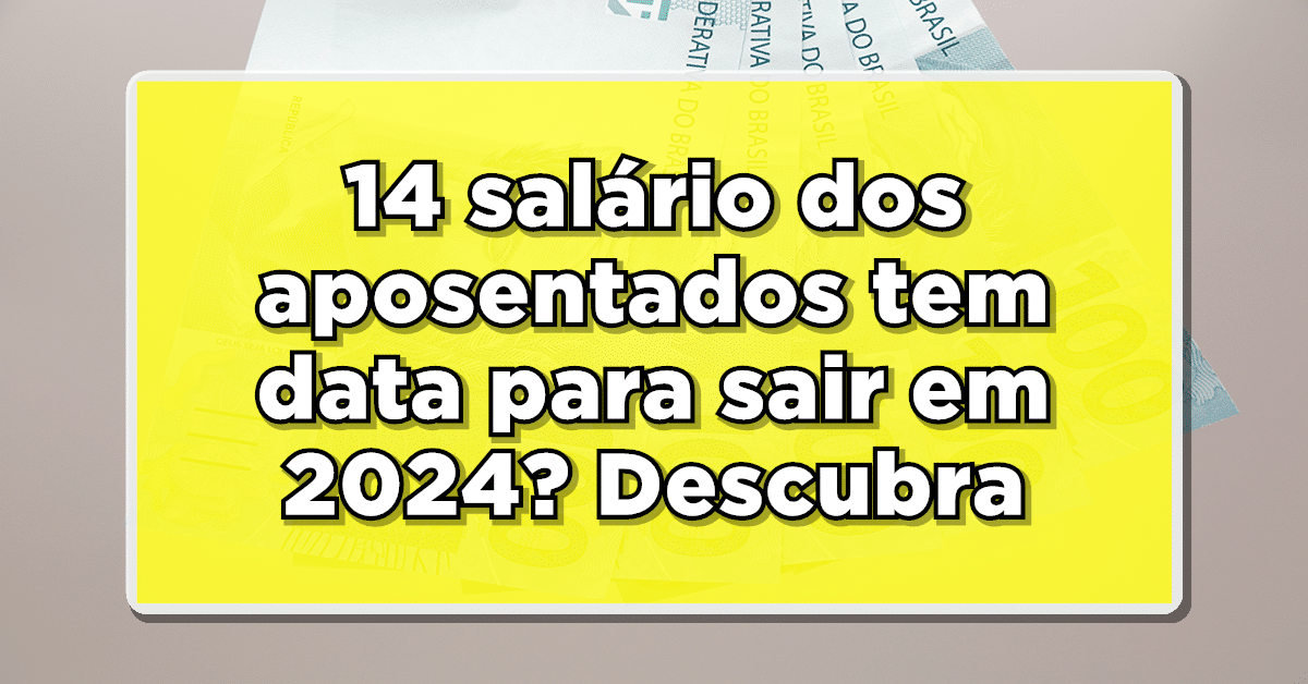 Veja a seguir se terá pagamento do 14 salário dos aposentados.