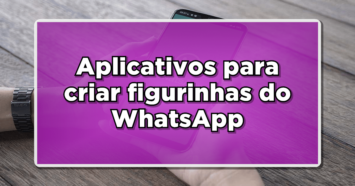 Aplicativos para criar figurinhas do WhatsApp