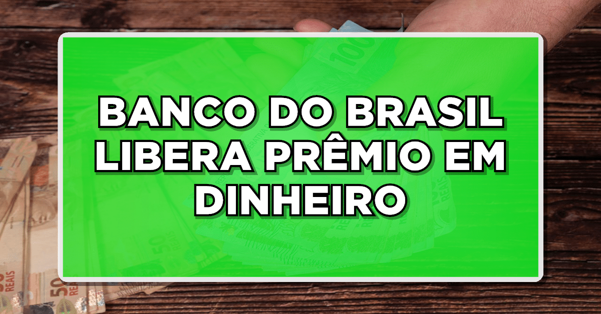 Confira: Banco do Brasil prepara PIX em valor surpresa para beneficiários.