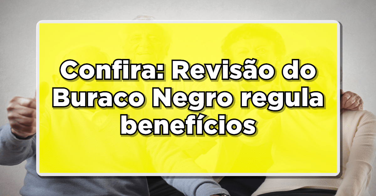 Confira sobre a Revisão do Buraco Negro e como solicitá-la! (Fonte: Edição/Diário Oficial Notícias)