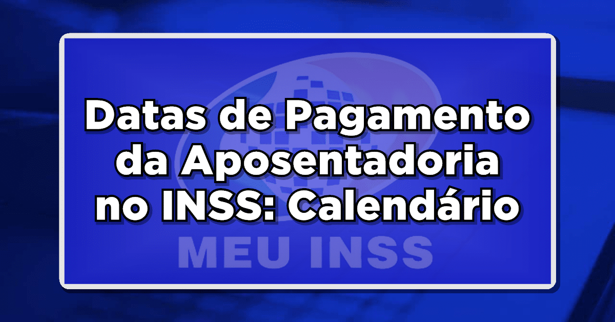 Datas de Pagamento da Aposentadoria no INSS: Calendário de Janeiro - Confira Agora!