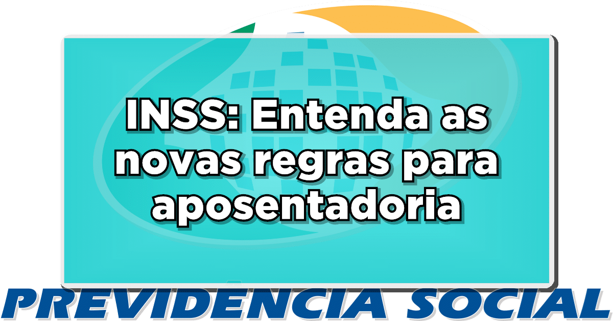 regras aposentadoria INSS