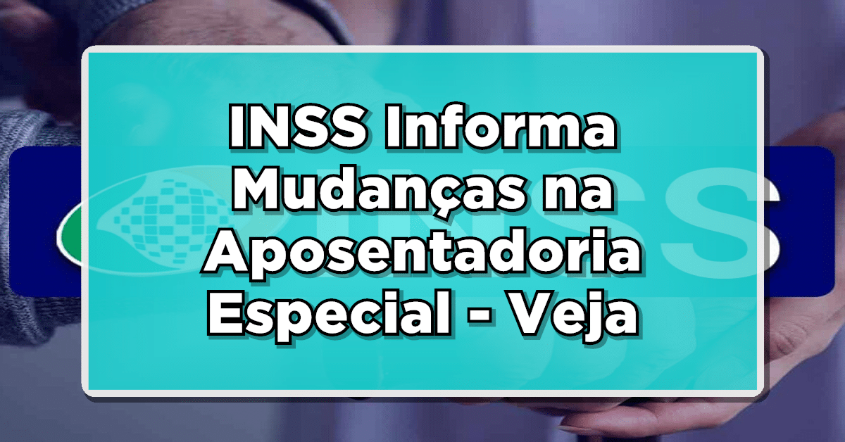 Veja a mudança na aposentadoria especial do INSS