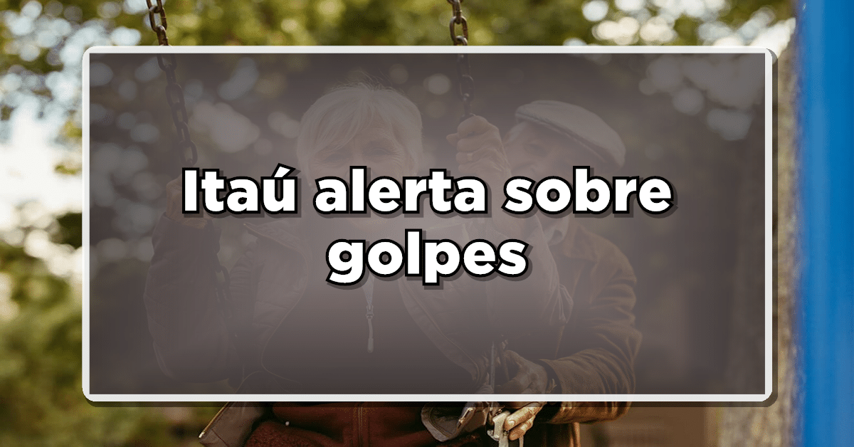 Confira sobre o alerta do Itaú para possíveis golpes! (Fonte: João Financeira TV)