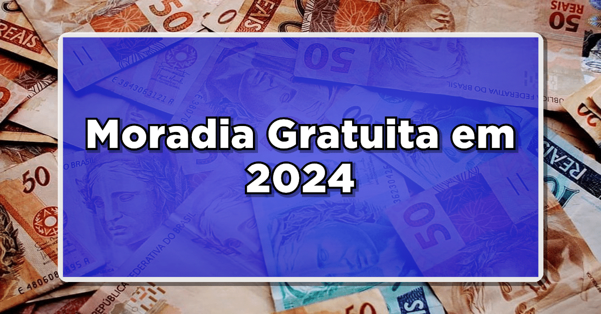 Moradia gratuita em 2024