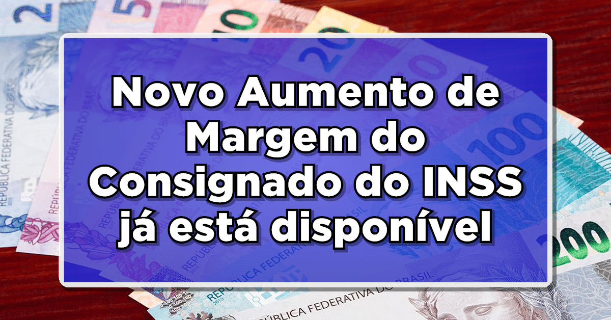 Veja como ficou o aumento de margem do consignado do INSS.