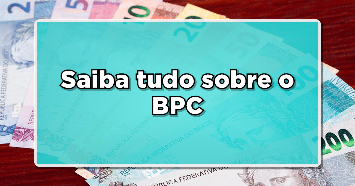 Benefício de Prestação Continuada (BPC)