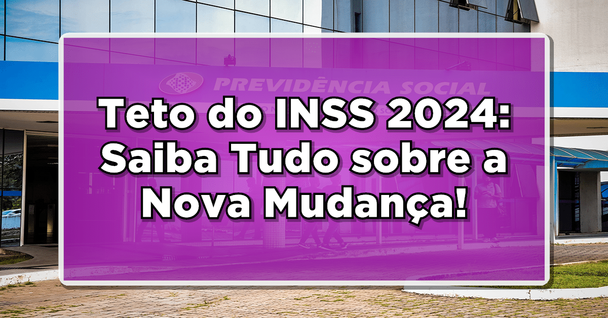 Teto do INSS 2024