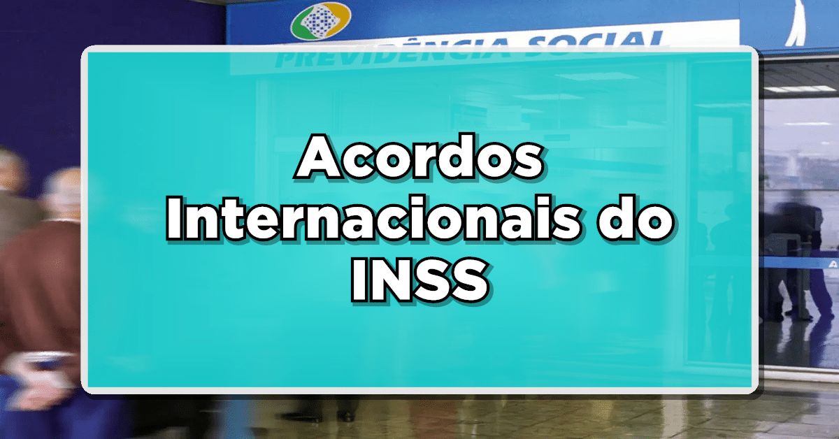 Agências de Acordos Internacionais do INSS