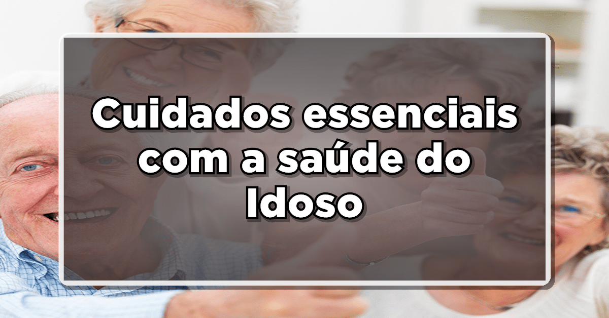 cuidados com a saúde do idoso