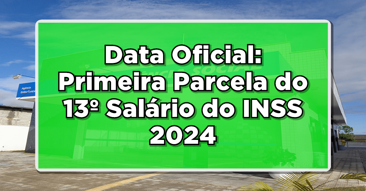 Data Oficial: Primeira Parcela do 13º Salário do INSS 2024 Revelada!