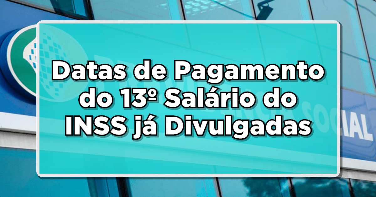 Importante: Datas de Pagamento do 13º Salário do INSS já Divulgadas - Consulte Agora!