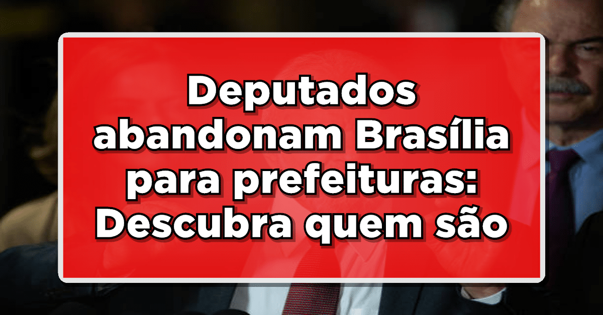 deputados disputam prefeituras
