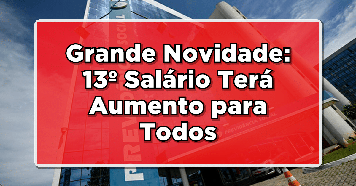 Grande Novidade: 13º Salário Terá Aumento para Todos - Veja o Calendário de Pagamentos!