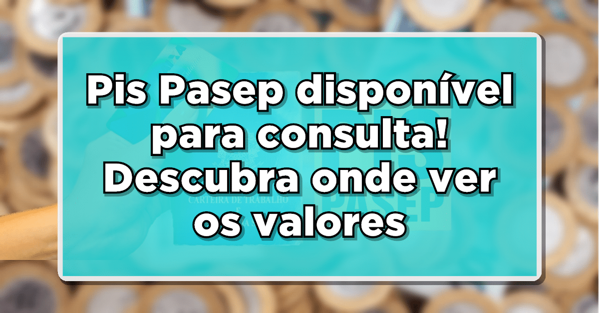 Disponível para consulta novo abono Pis Pasep de 2024.