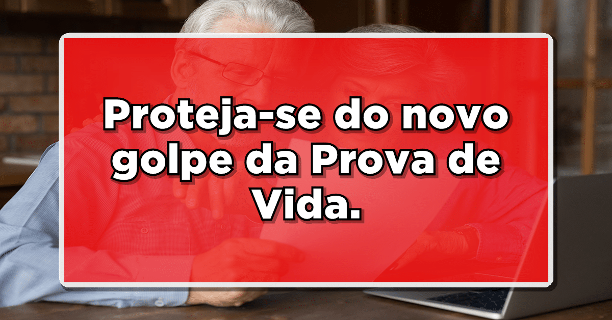 Golpe da prova de vida. Saiba como identificar e se proteger.