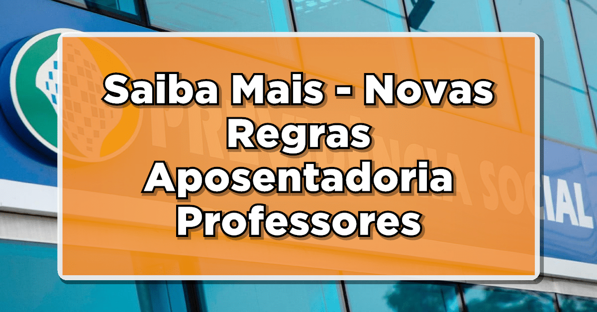 Regras aposentadoria professores