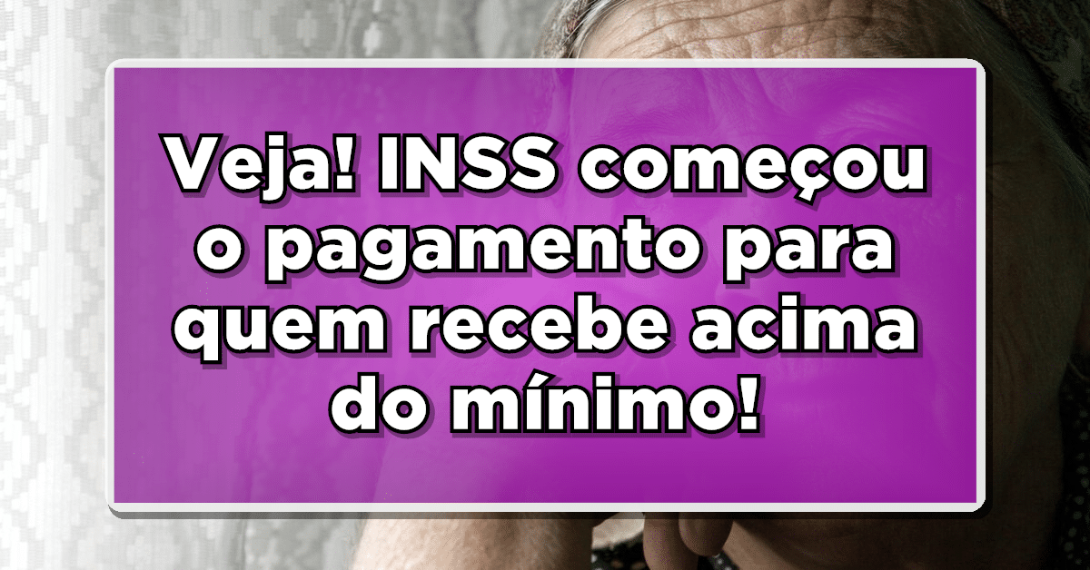 Descubra a seguir o valor do pagamento do INSS para quem recebe acima do salário mínimo.