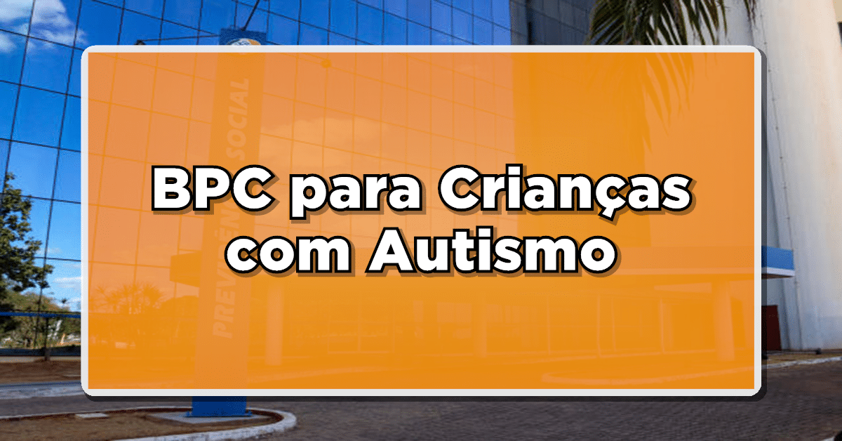 pessoas com autismo tem direito ao bpc