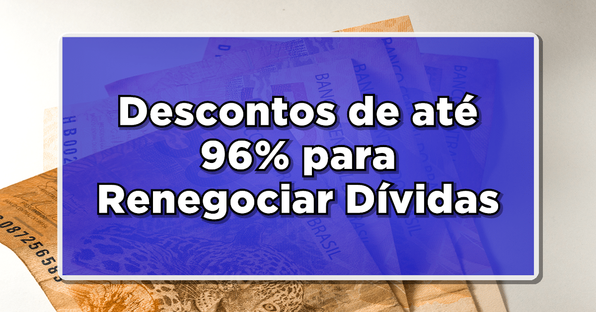 Não Perca: Mega Feirão Serasa Oferece Descontos de até 96% para Renegociar Dívidas em Todo o Brasil