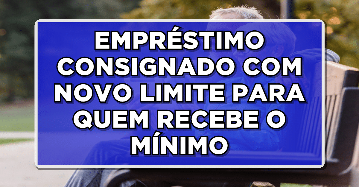 Veja: quem ganha um salário mínimo pode pegar quanto de empréstimo.