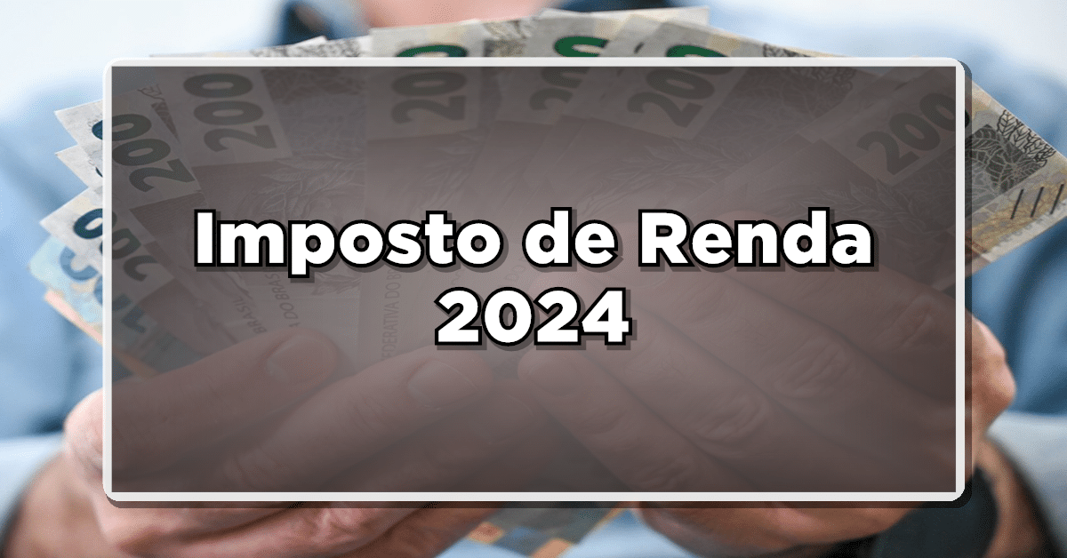 imposto de renda em 2024 como fazer