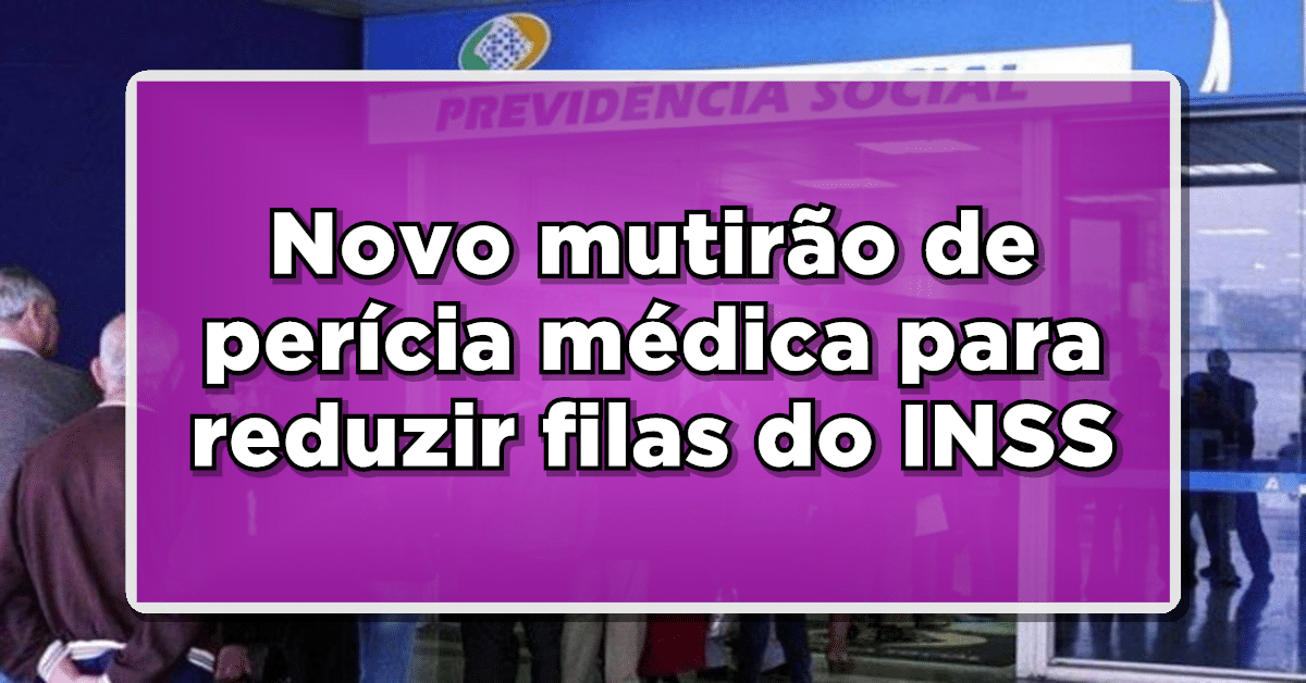 INSS com auxílio do ministério da Previdência, organizou novo mutirão de perícia médica! Veja os dias a seguir.