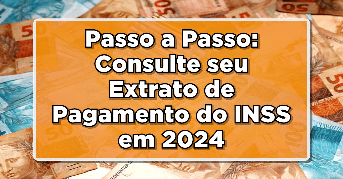 Veja agora todos os passos e Consulte Extrato de Pagamento do INSS em 2024. Confira por meio desta matéria: