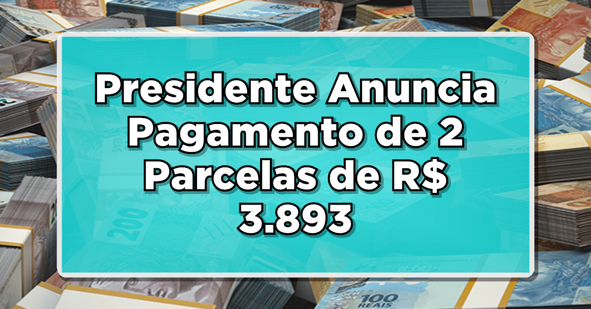 Novidade: Presidente Anuncia Pagamento de 2 Parcelas de R$ 3.893 para Aposentados e Pensionistas do INSS! Veja o Calendário!