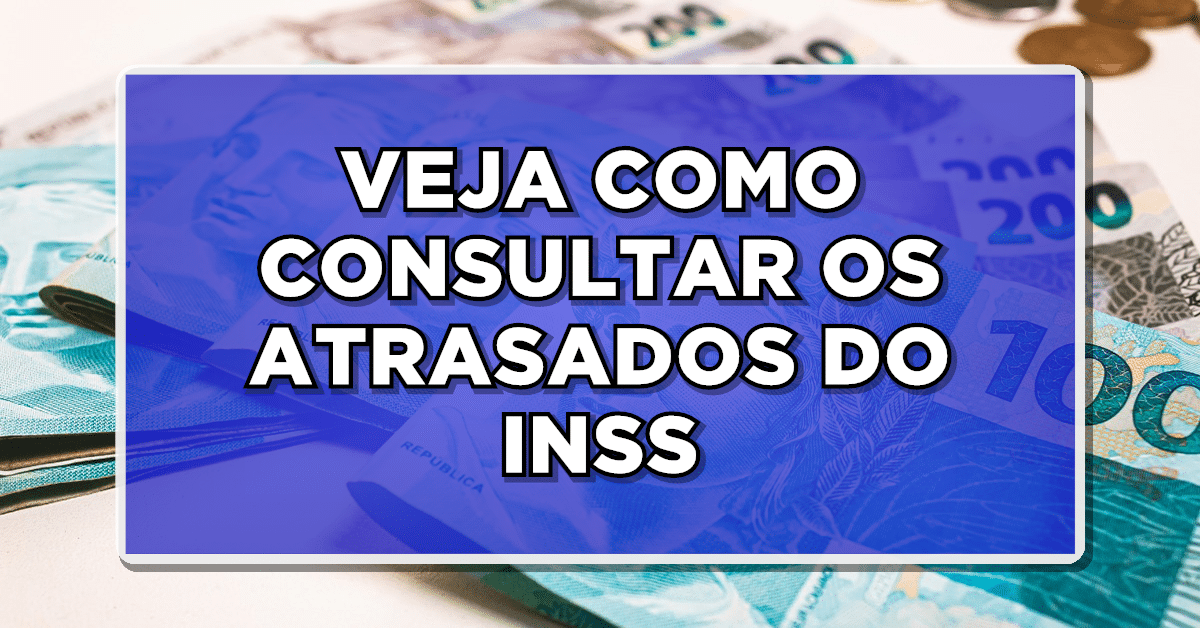 como consultar atrasados INSS