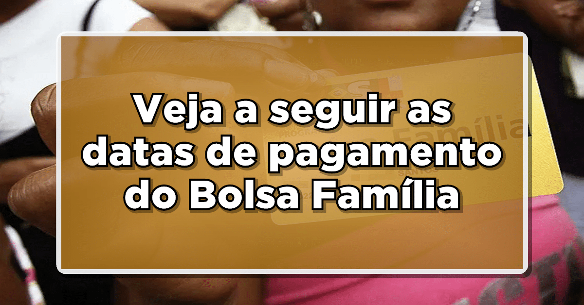 Confira a seguir o calendário de pagamentos do Bolsa Família em março!