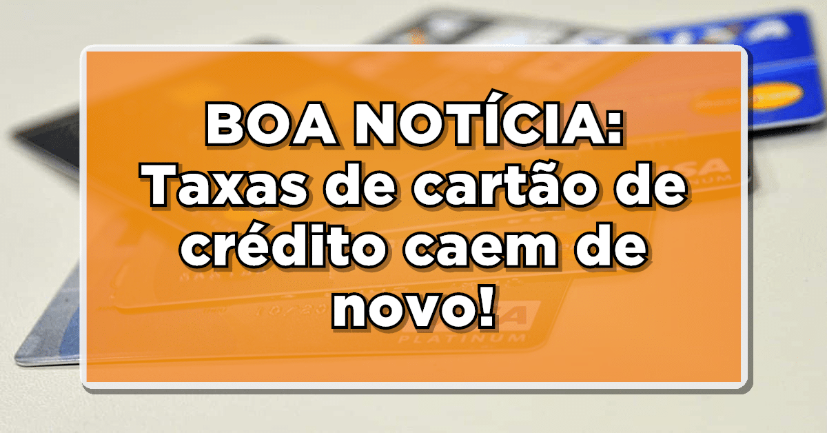 taxas cartão de crédito
