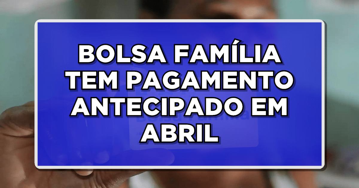 Bolsa Família de abril