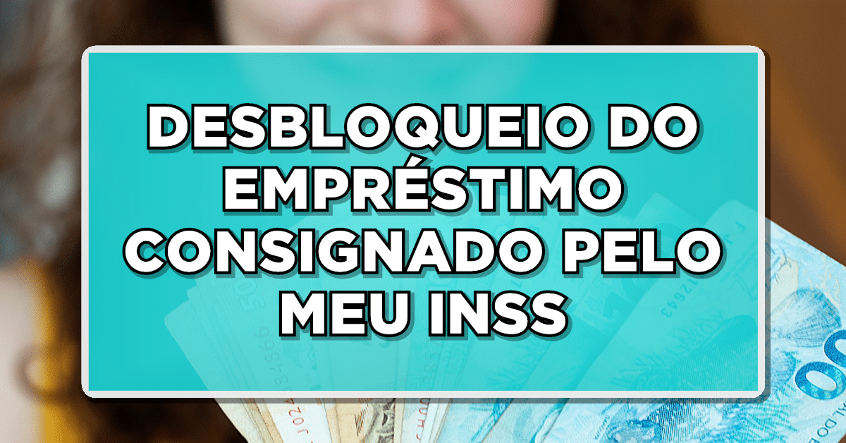 como desbloquear beneficio para empréstimo