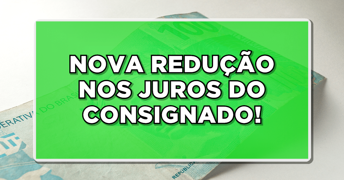 Confira a taxa de juros do empréstimo consignado após redução.