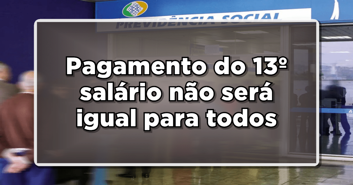 Notícia urgente do INSS: Pagamento do 13º salário não será igual para todos - Entenda agora