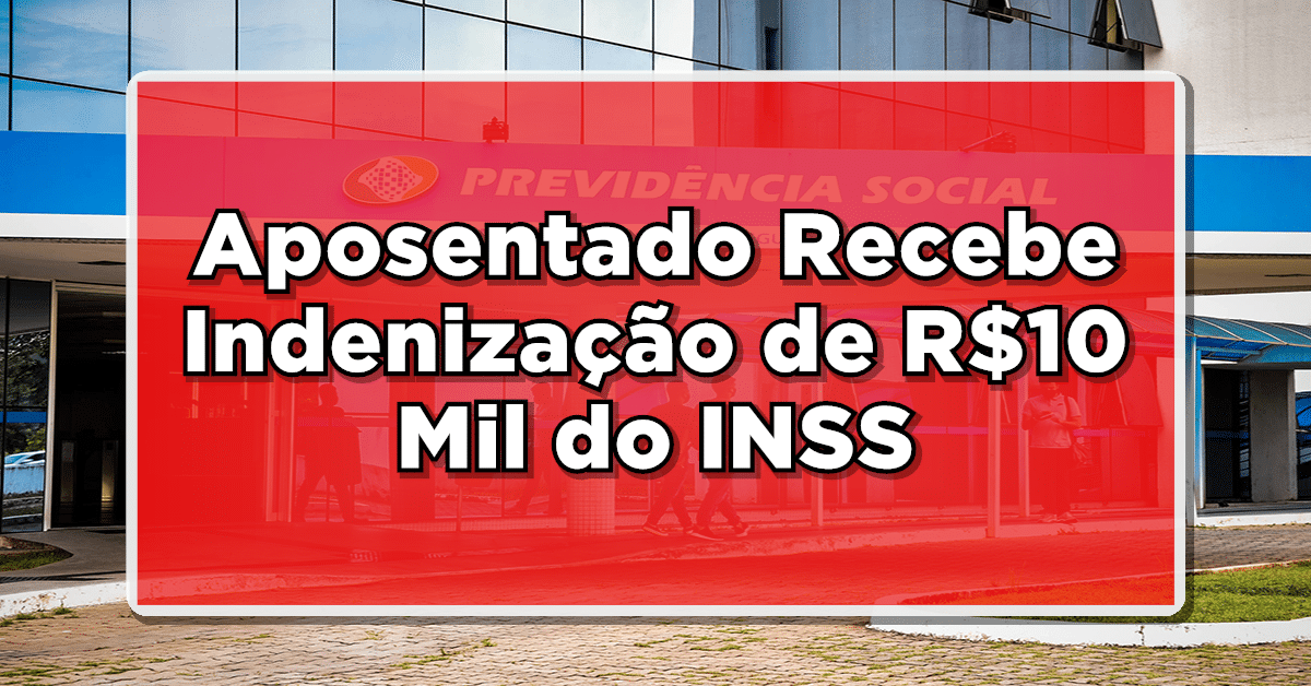 foto da faixada da previdência social. arte na foto: retângulo vermelho com o texto 'Aposentado Recebe Indenização de R$10 Mil do INSS'