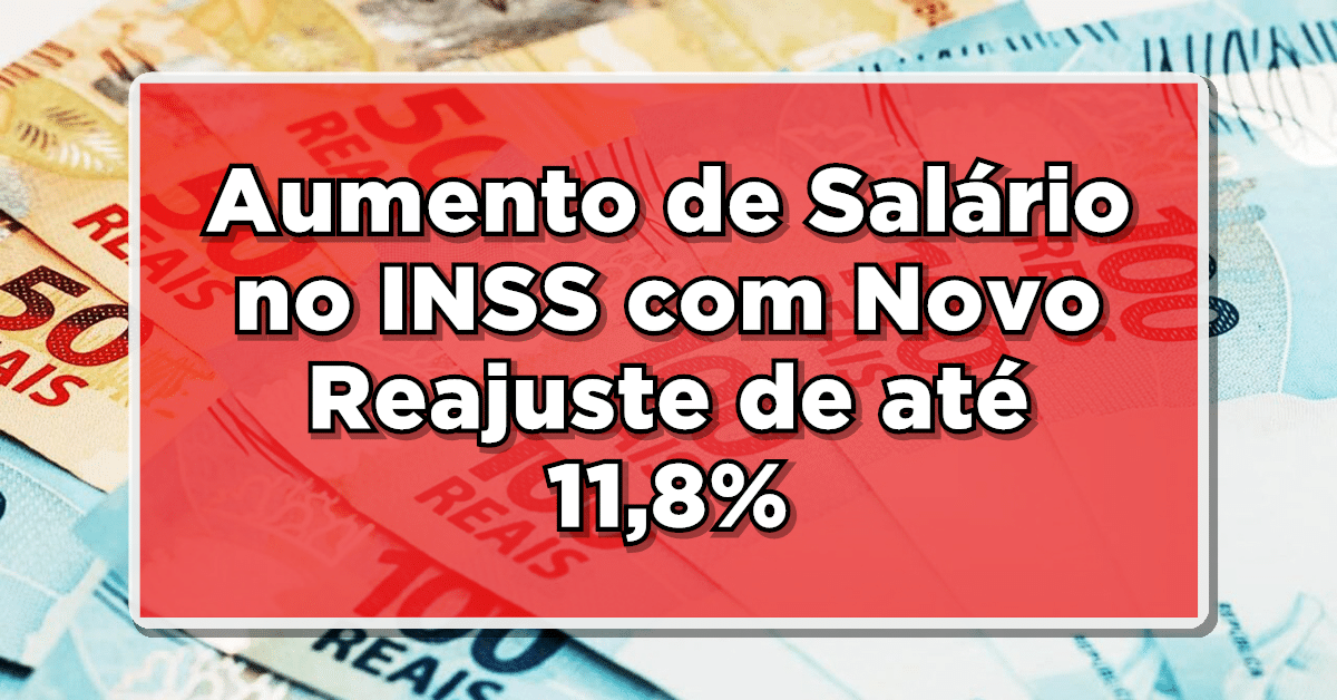 Aumento de Salário no INSS com Novo Reajuste de até 11,8%