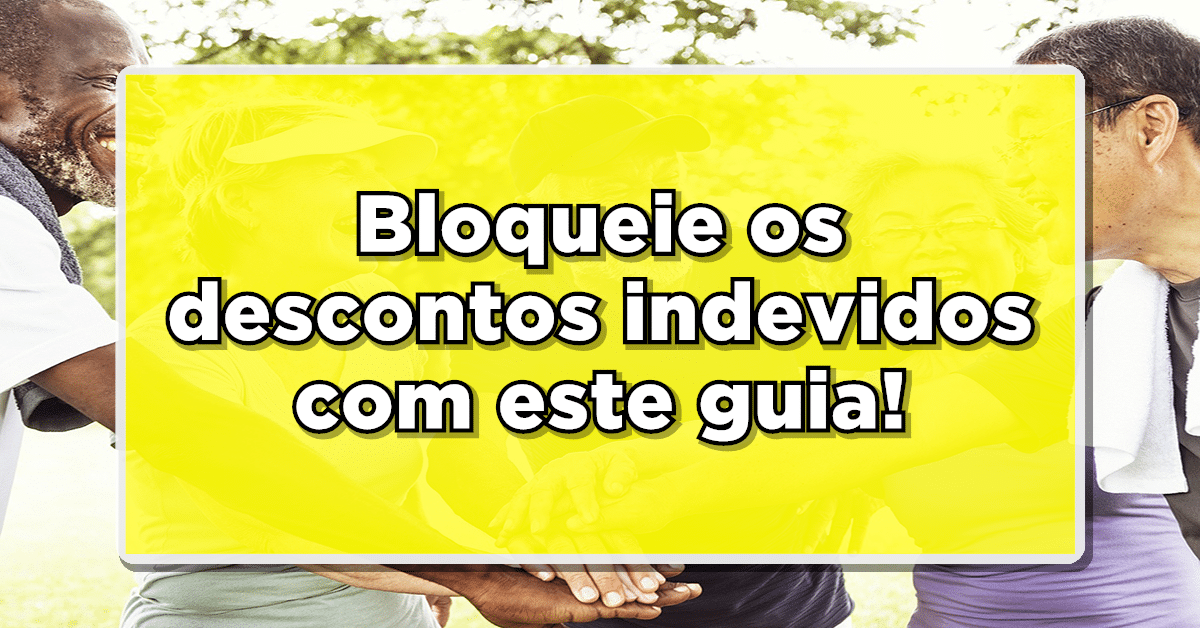 Veja como bloquear os descontos ilegais na aposentadoria.