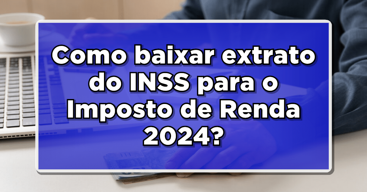 Como você consegue baixar o seu extrato do INSS sem precisar sair de casa e ir em alguma agência do Instituto.