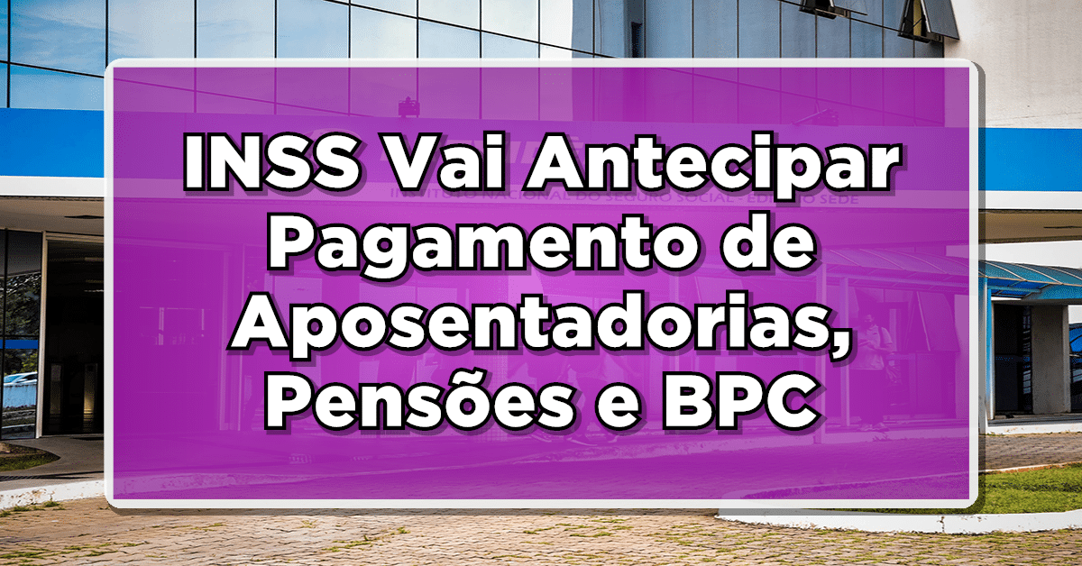 Foto de faixada de agência do INSS (prédio espelhado em tons de azul) com sobreposição de um retângulo lilás que contém o texto 'INSS Vai Antecipar Pagamento de Aposentadorias, Pensões e BPC'